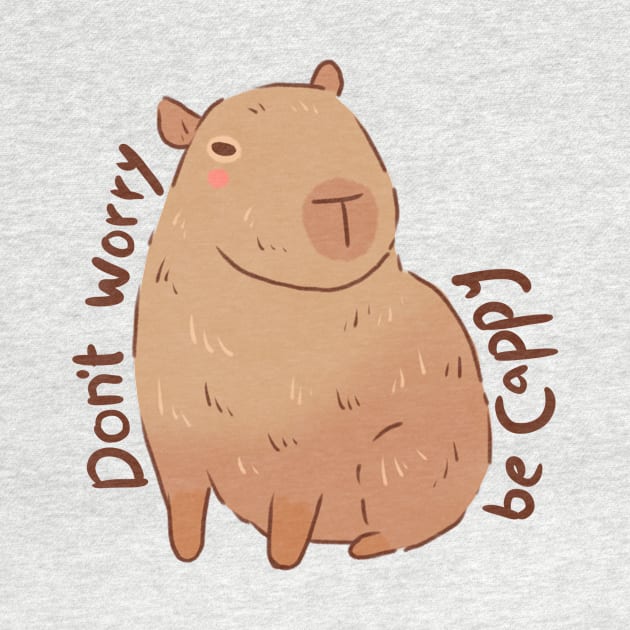 Capybara don&#39;t worry be cappy by Mayarart